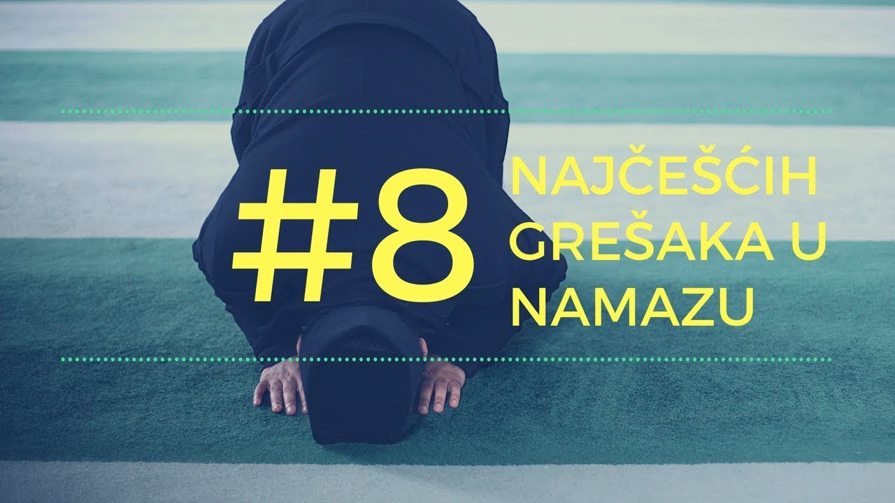 8 najčešćih grešaka u namazu