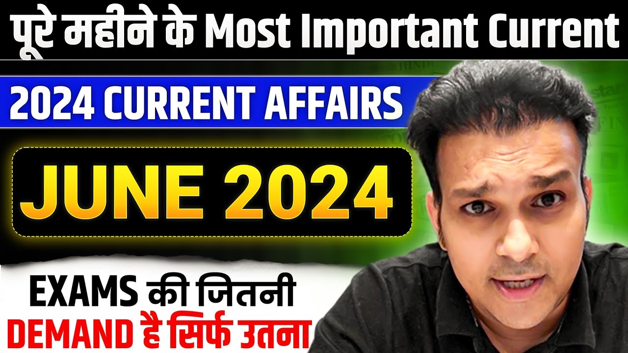 study for civil services monthly current affairs JUNE 2024