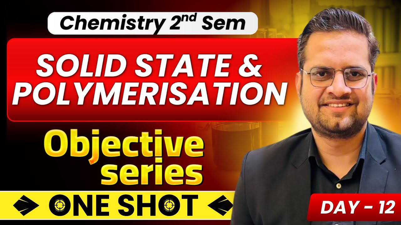 Solid State & Polymerisation!B.Sc 2nd Semester Chemistry Objective Classes!Be DKDian
