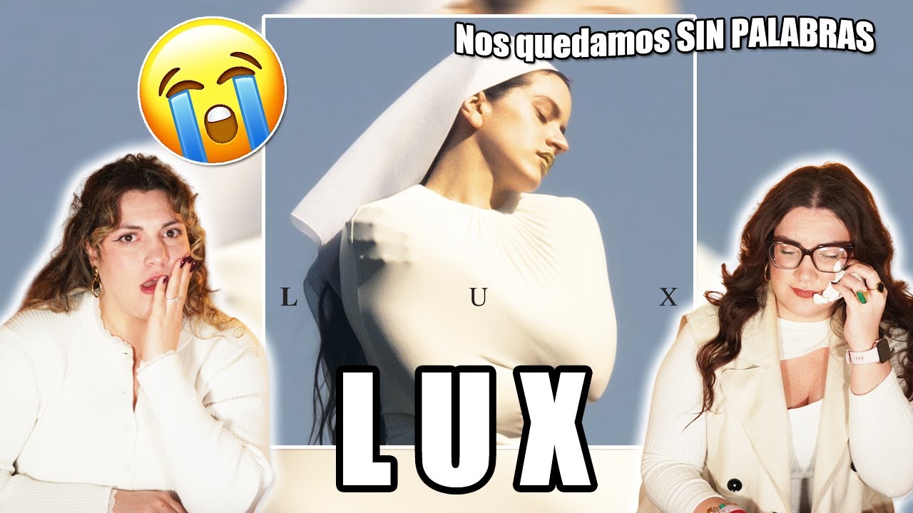 😍 REACCIÓN A LUX DE ROSALÍA ¿ESTAMOS ANTE UNA OBRA MAESTRA?