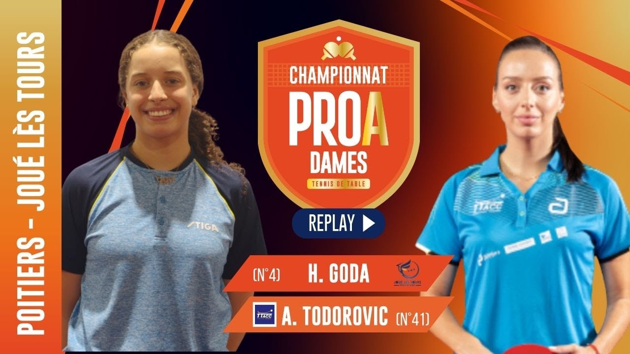 Hana GODA vs Andrea TODOROVIC | Joué-Lès-Tours TT vs Poitiers TTACC | PRO A