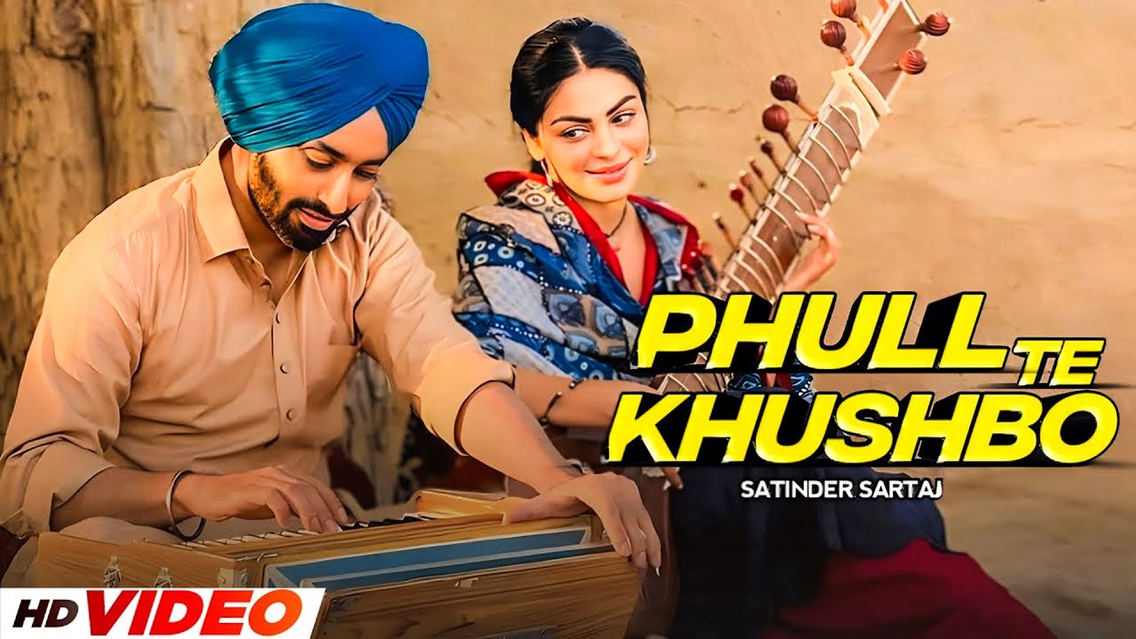 Phull Te Khushbo (HD video) | Satinder Sartaaj | Neeru Bajwa | New Punjabi Songs 2024 | Punjabi Song