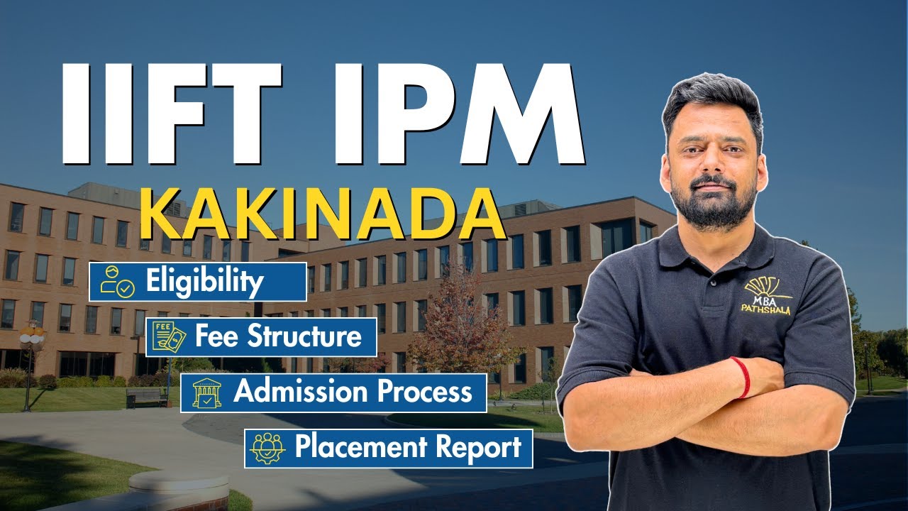 IIFT IPM KAKINADA | Eligibility, Admission Process, Fees Structure, Placement Report | #ipmat
