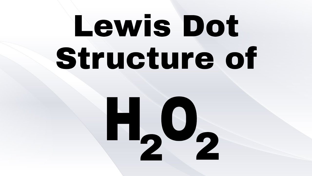 Lewis Dot Structure of H2O2 | Hydrogen Peroxide | Inorganic Chemistry | NEET JEE