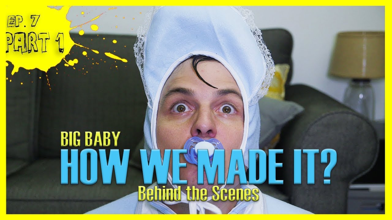BIG BABY - Ep. 7 - GIANT BABY GIVES HERNIA - Behind the Scenes (PART 1)