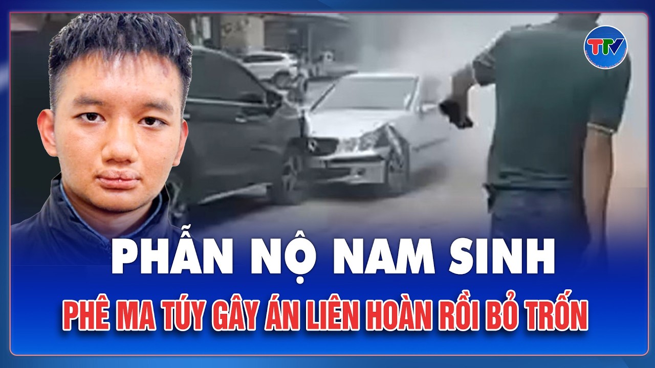 Trưa 25/2: Loạn thần sau “cơn lốc” ma túy, nam sinh trộm loạt ô tô gây tai nạn, sát hại người dân