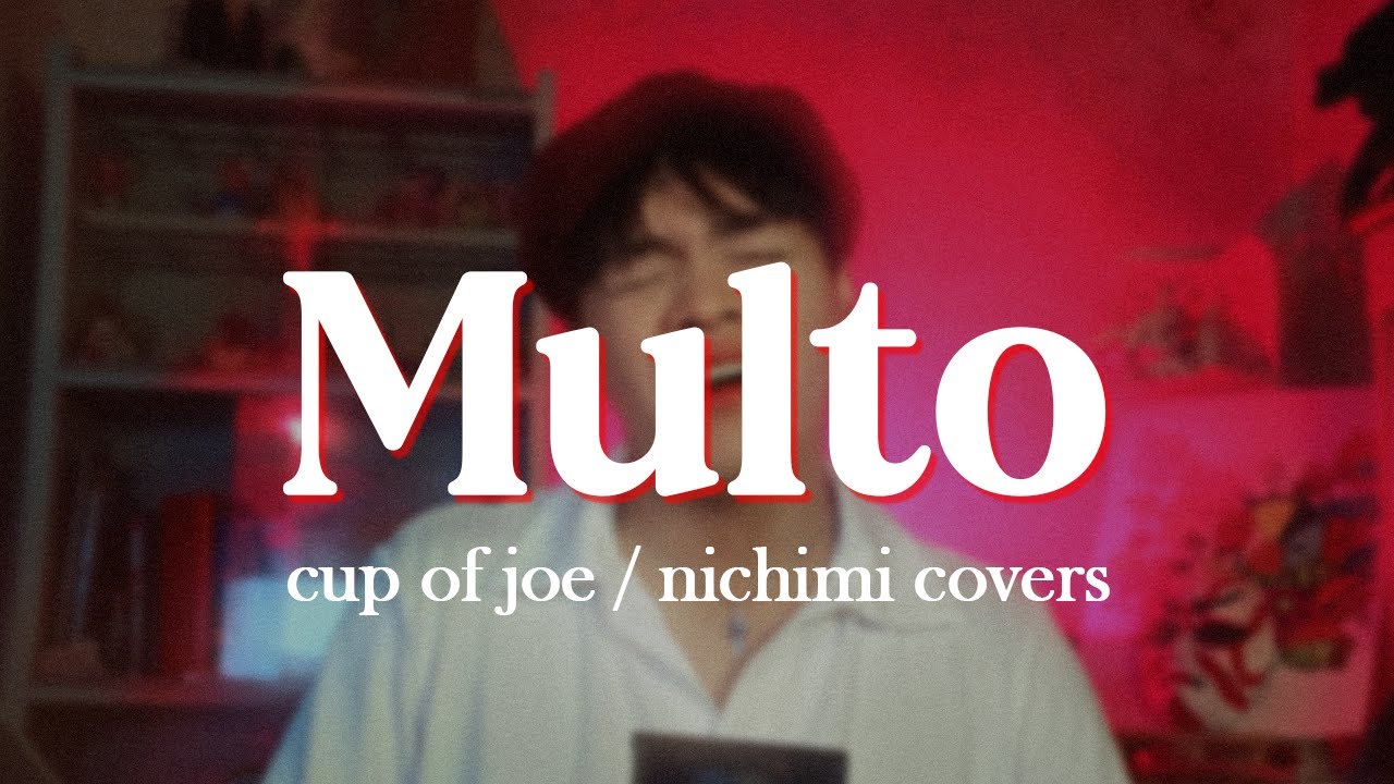 Multo // Cup Of Joe (NICHIMI Cover)