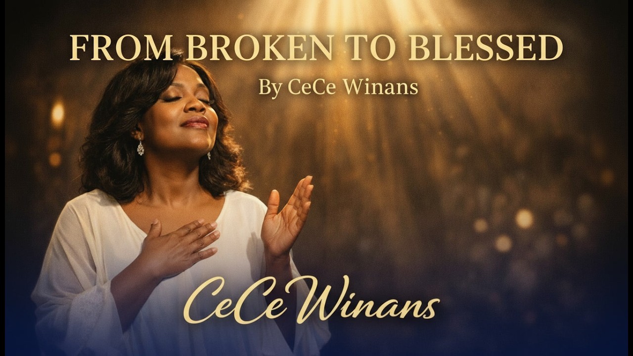 From Broken to Blessed | Gospel Worship Song 2026 | CeCe Winans Style