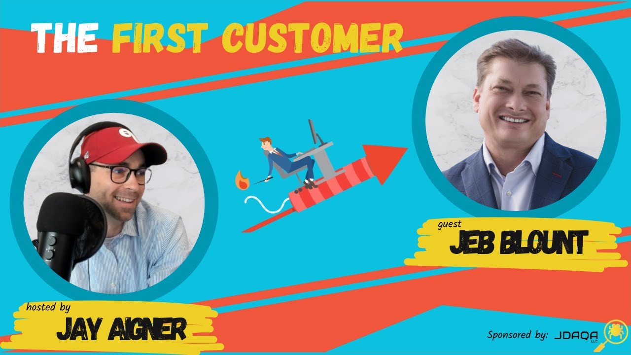 The First Customer - Making Pipeline Problems Afraid to Exist with CEO Jeb Blount