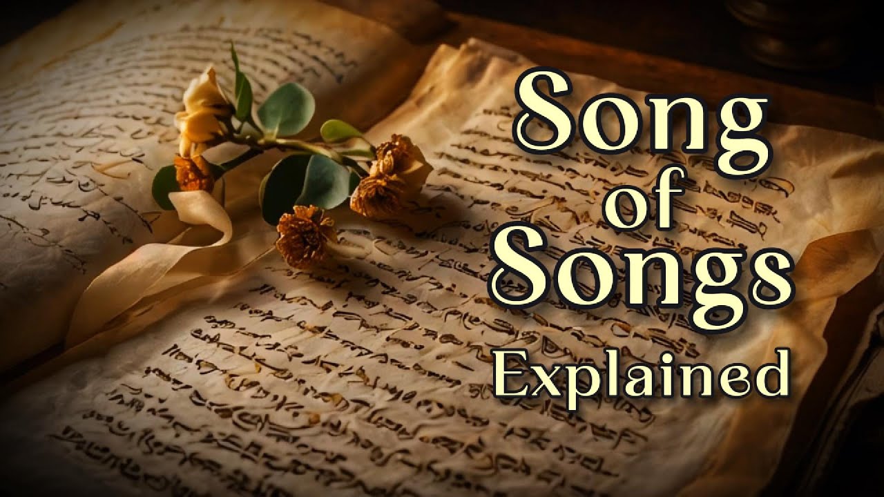 The Song of Songs: Uncovering Biblical Love, Passion, and Spiritual Connection
