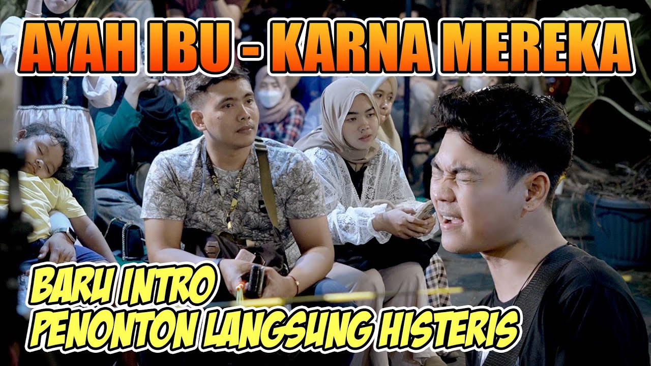 Baru intro Penonton Sudah Histeris!! Ayah Ibu- Karna Mereka (Live Ngamen) Tri Suaka