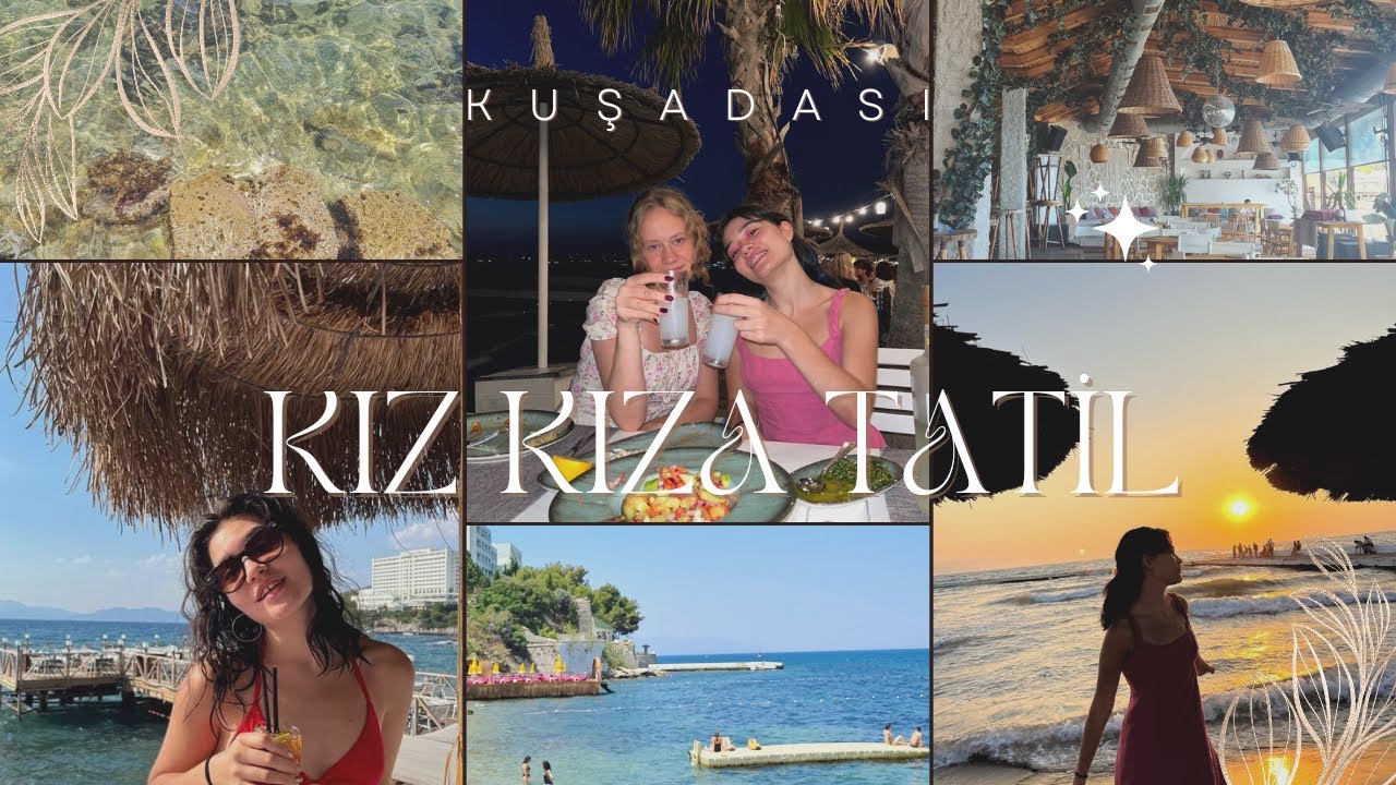 kızkıza kuşadası vlog | summer vibes vol.3