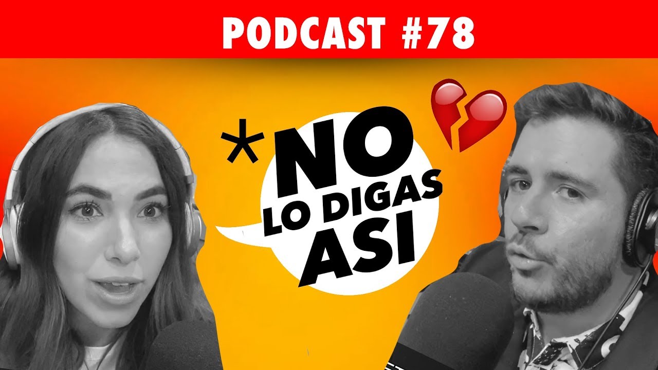 Nunca lo digas así Episodio #78