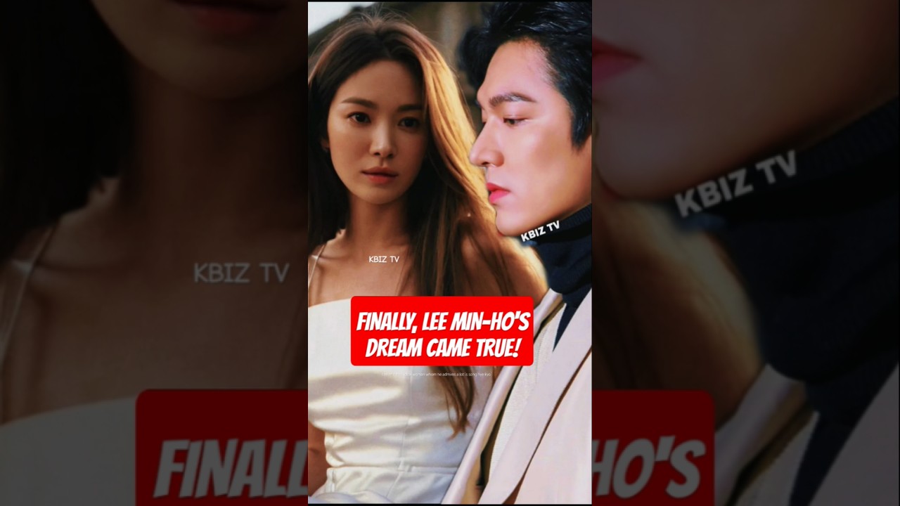 LEE MIN HO'S DREAM CAME TRUE! #songhyekyo #leeminho  #kdrama #relels #trending #shorts #reels