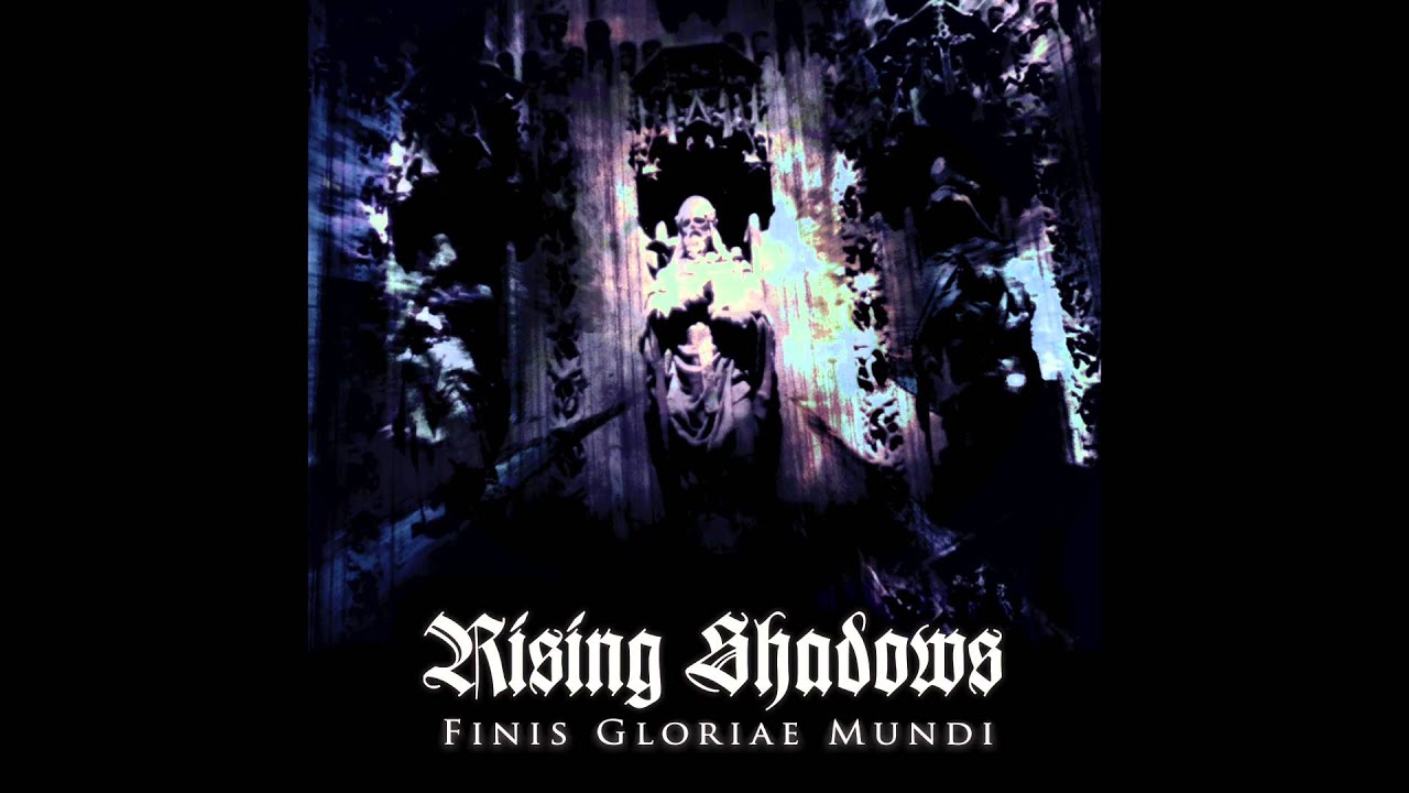 Rising Shadows - Finis Gloriae Mundi [Full album]
