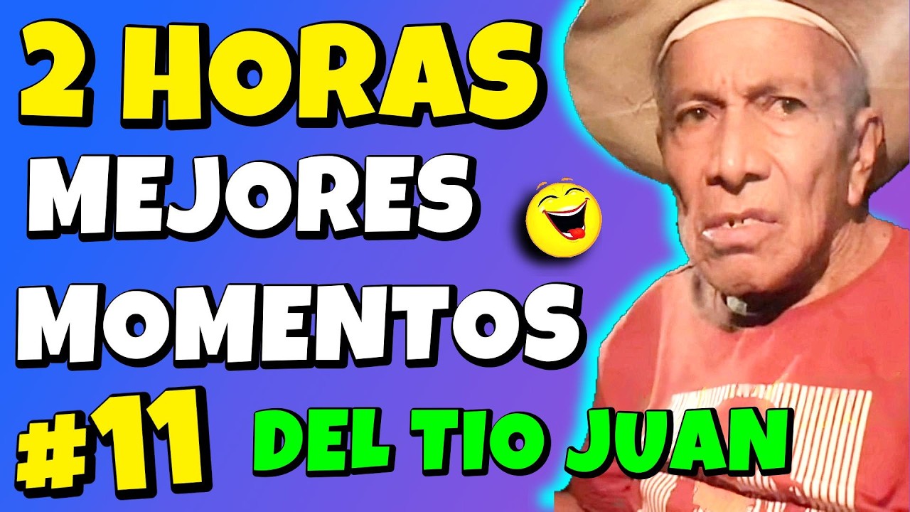 ✳️2 HORAS MEJORES MOMENTOS del TÍO JUAN🤣CUANDO te CORRIJA no vas a PODER S3NT4R🤣RECOPILACIÓN Pte #11