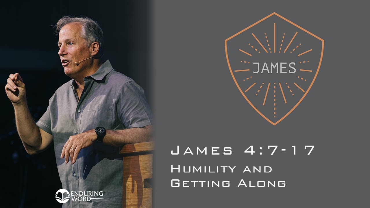 Humility and Getting Along - James 4:7-17