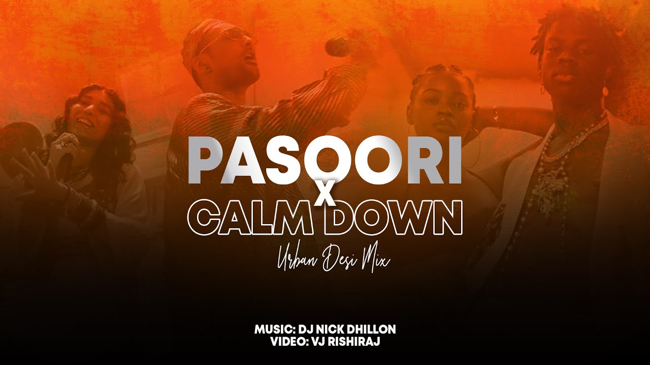 Pasoori x Calm Down (Urban Desi Remastered) | DJ Nick Dhillon | Punjabi Songs