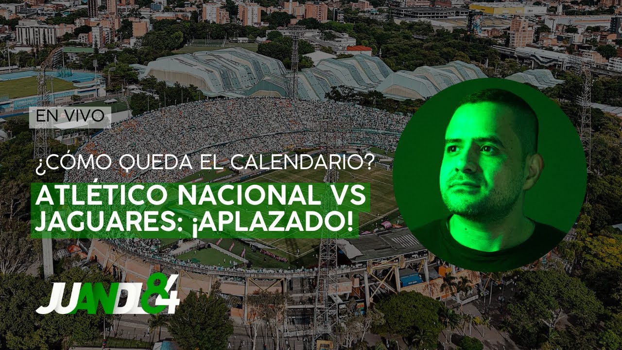 Atlético Nacional vs Jaguares, aplazado por concierto de Bad Bunny en el Atanasio | Juandl84
