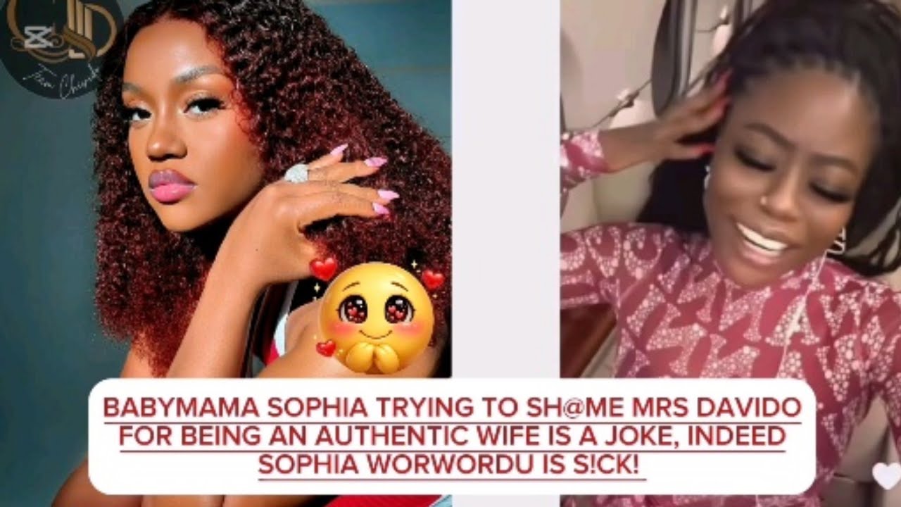 BABYMAMA SOPHIA WORWORDU TRYING TO SH@ME MRS DAVIDO FOR BEING AN AUTHENTIC WIFE MATERIAL IS A JOKE!