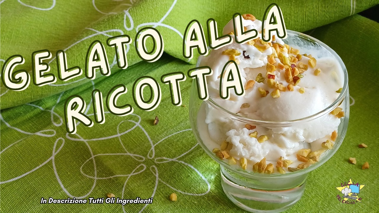 Gelato Alla Ricotta Fatto In Casa e Senza Gelatiera: Facile e Veloce da Preparare!
