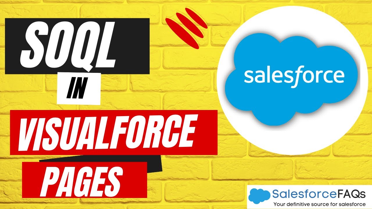 SOQL in Visualforce pages | Use SOQL in Salesforce Visualforce pages