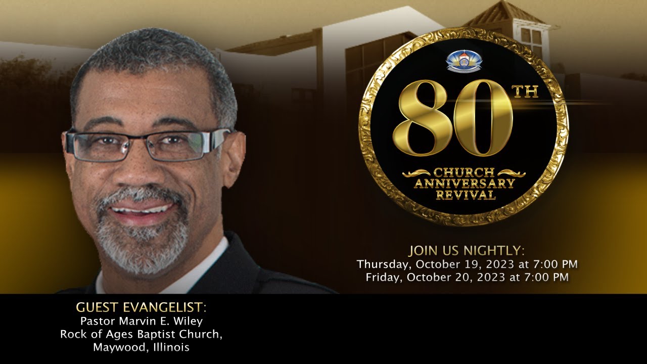80th Church Anniversary Revival with Pastor Marvin E. Wiley (Thursday, October 20, 2023)