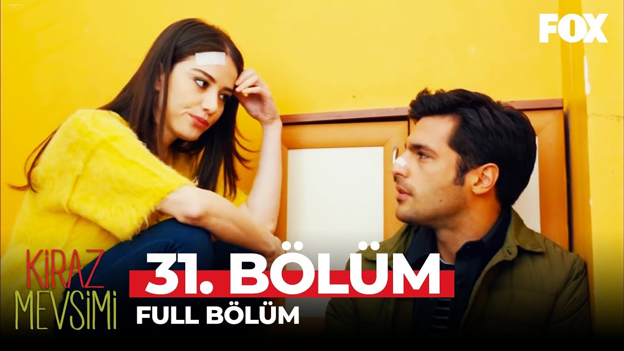 Kiraz Mevsimi 31. B&ouml;l&uuml;m