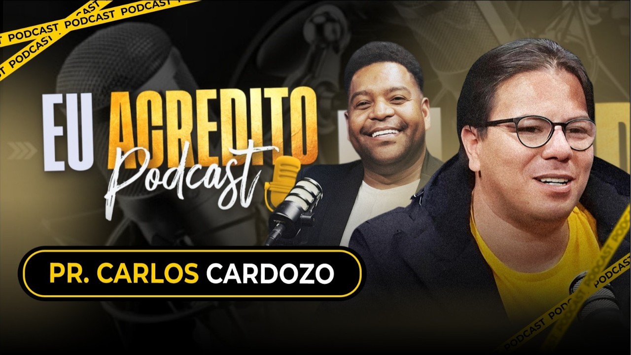 PR. CARLOS CARDOZO | EU ACREDITO PODCAST AO VIVO