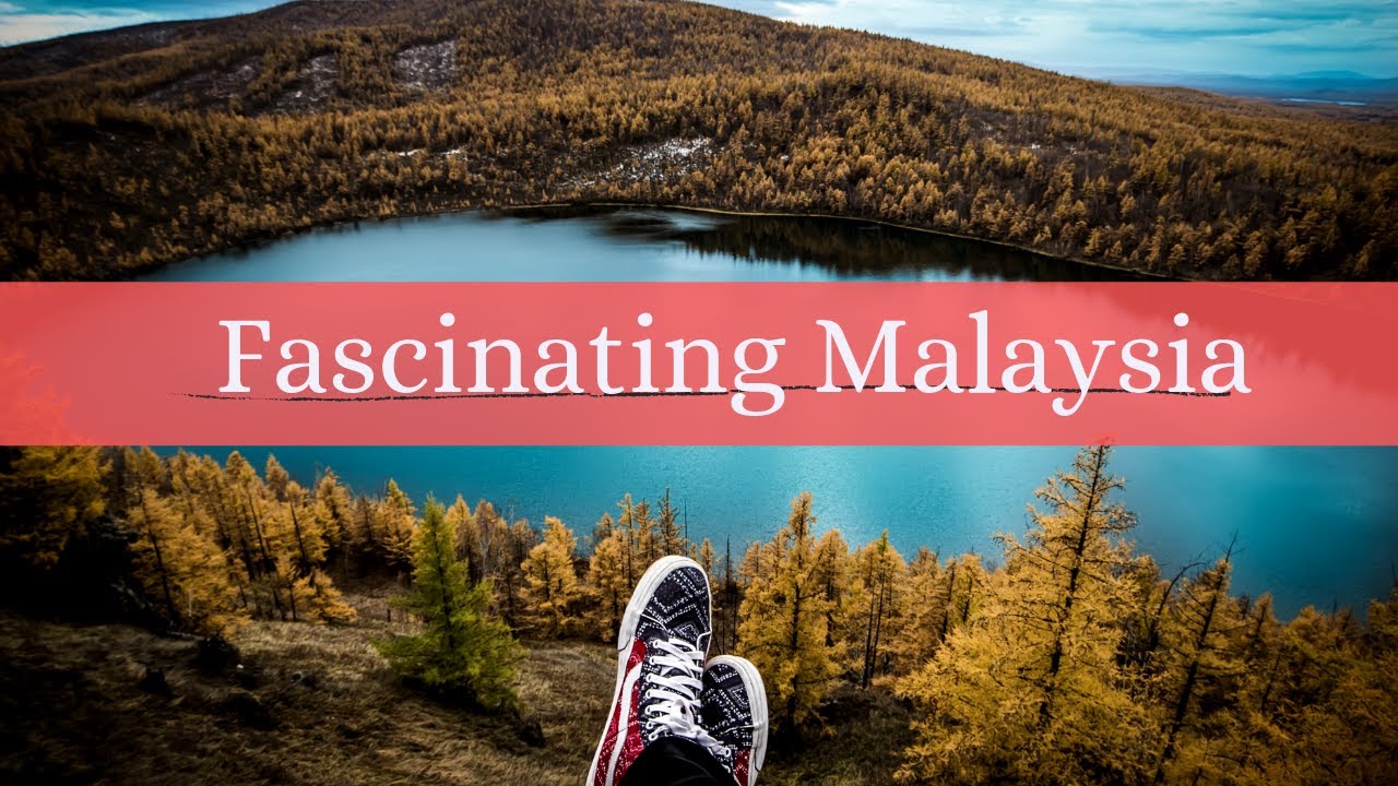 Fascinating Malaysia