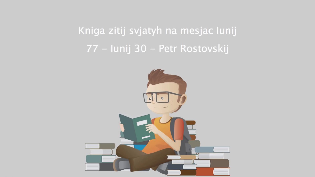 Kniga zitij svjatyh na mesjac Iunij - 77 - Iunij 30 - Petr Rostovskij.mp4