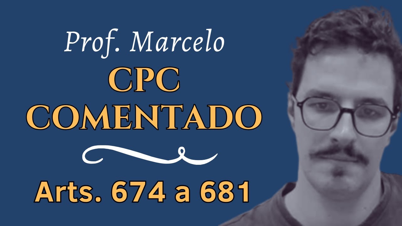 CPC comentado. Embargos de Terceiro (arts. 674 a 681)