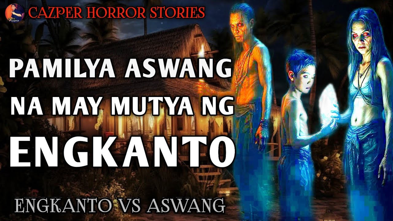 PAMILYANG ASWANG NA MAY MUTYA NG ENGKANTO - Aswang vs Engkanto | True Horror Stories