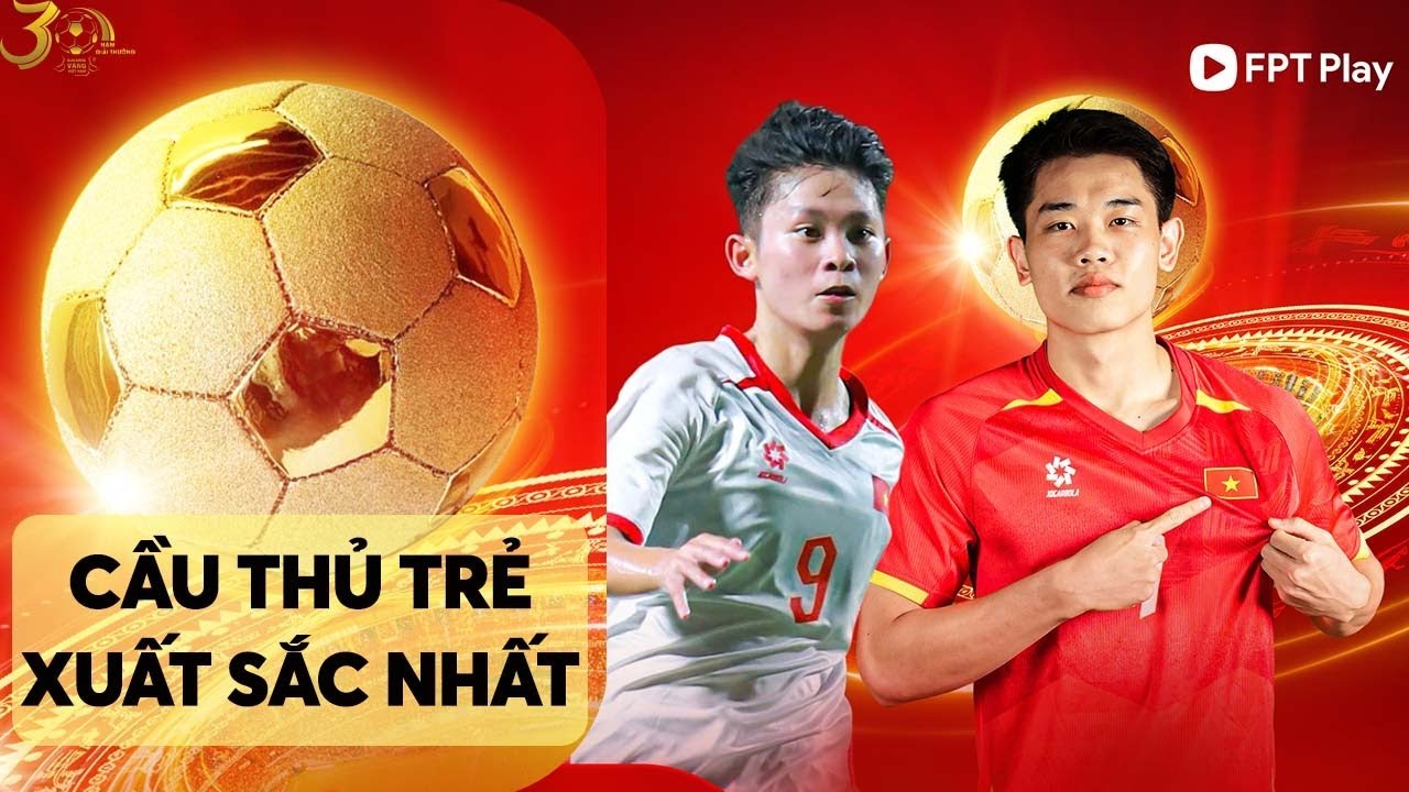CẦU THỦ TRẺ NAM & NỮ XUẤT SẮC NHẤT NĂM 2025 | QBV VIỆT NAM 2025