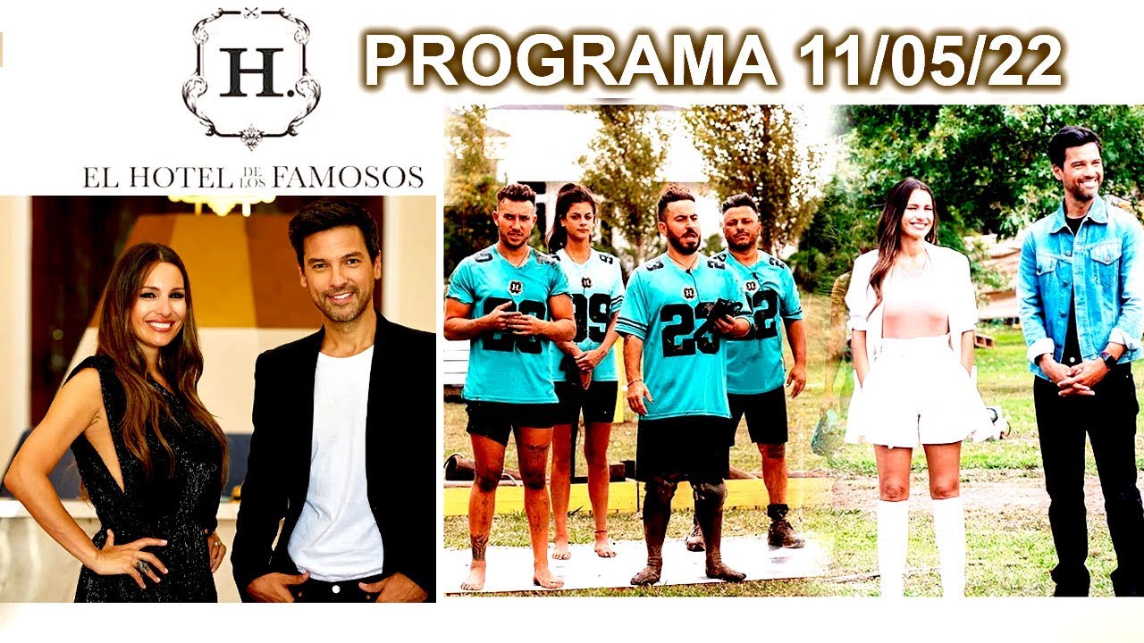 EL HOTEL DE LOS FAMOSOS - Programa 11/05/22 - PROGRAMA COMPLETO