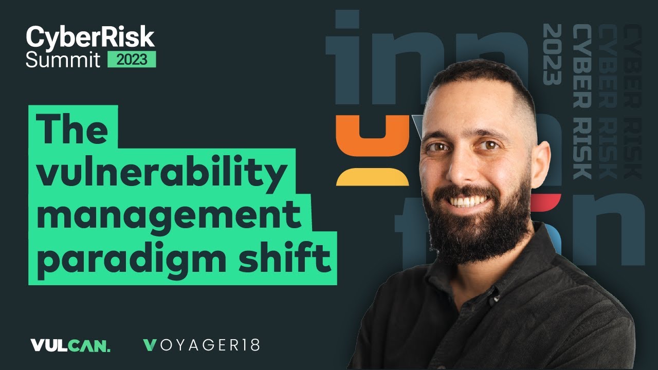 The Paradigm Shift from Vulnerability Management to Exposure Management - CyberRisk Summit Dec. 2023