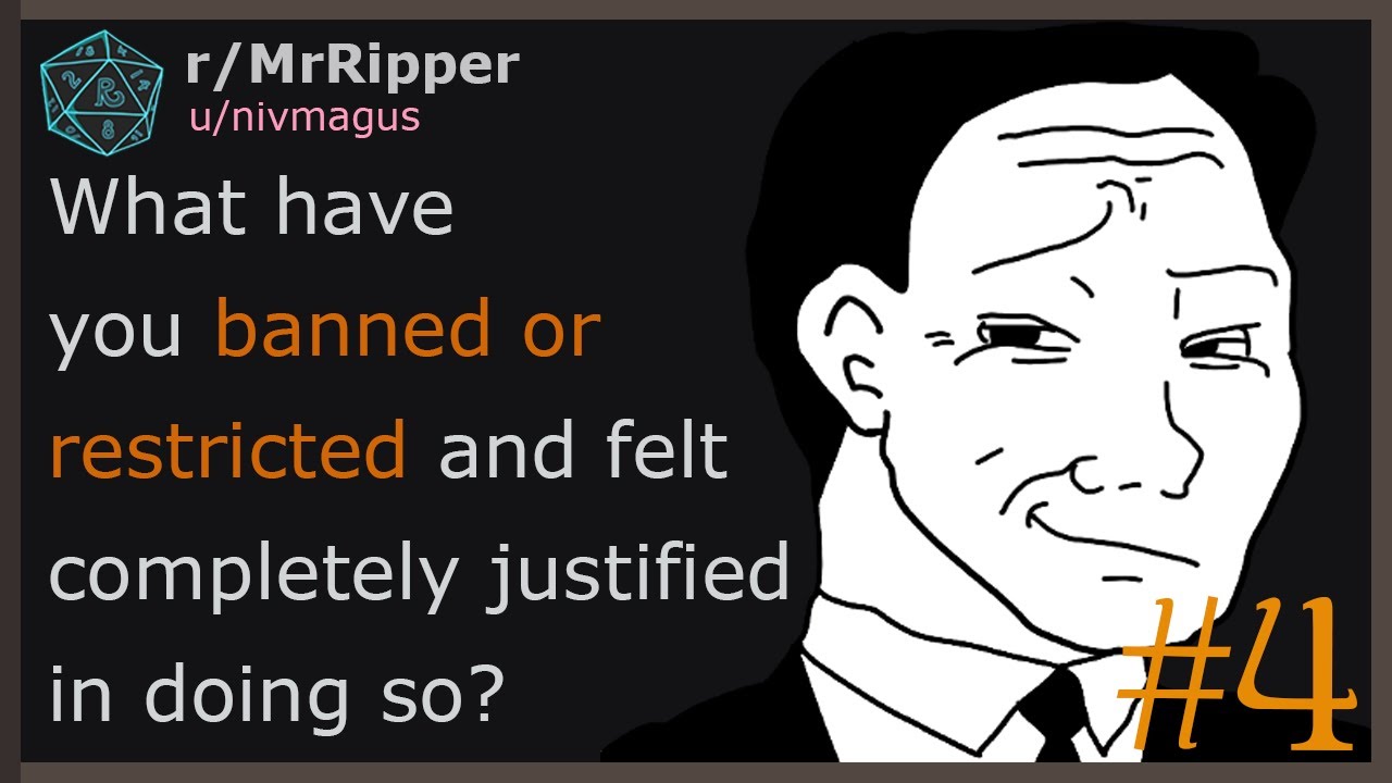 DMs of Reddit, what have you banned or restricted and felt completely justified in doing so? p4#dnd
