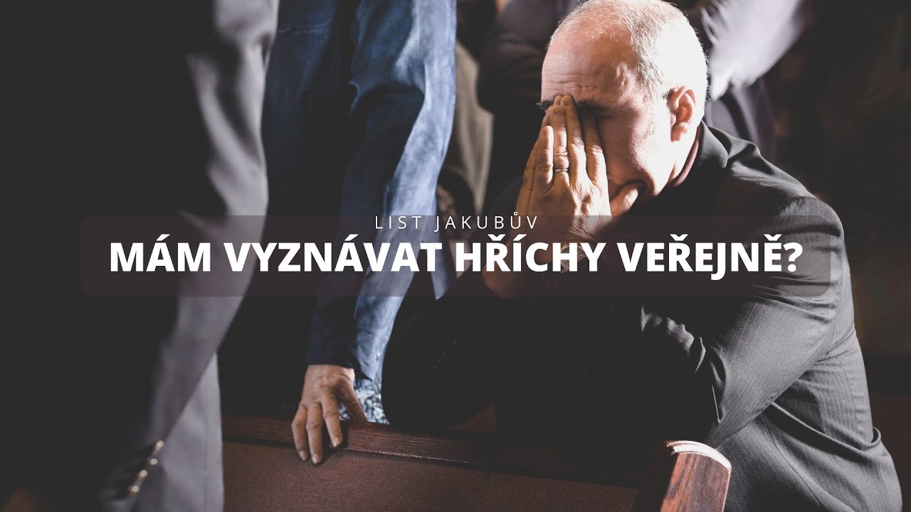 Mám vyznávat hříchy veřejně? | Čt 4.5.2023 | Baptisté Brno