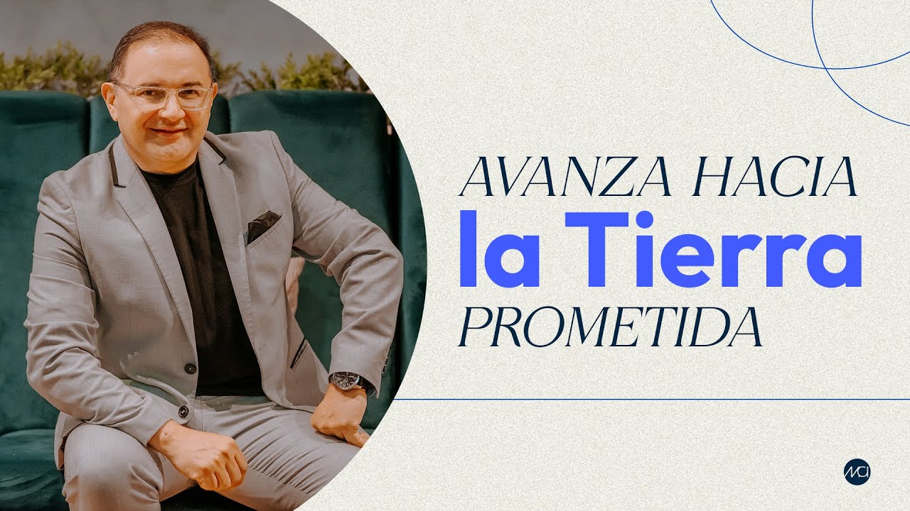 🏃 Avanza hacia tu TIERRA PROMETIDA - Orlando Castañeda | Iglesia MCI - Prédicas Cristianas 2022