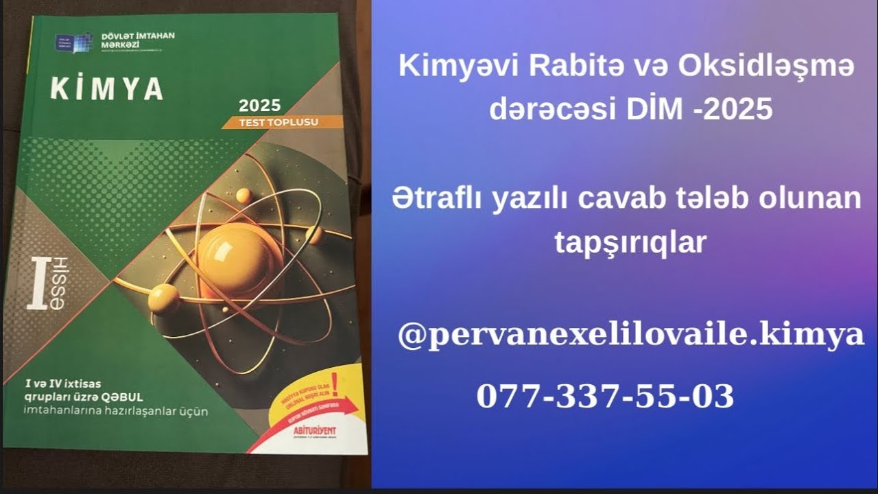 Kimya DİM-2025 Kimyəvi rabitə və oksidləşmə dərəcəsi Ətraflı yazılı cavab tələb olunan tapşırıqlar 