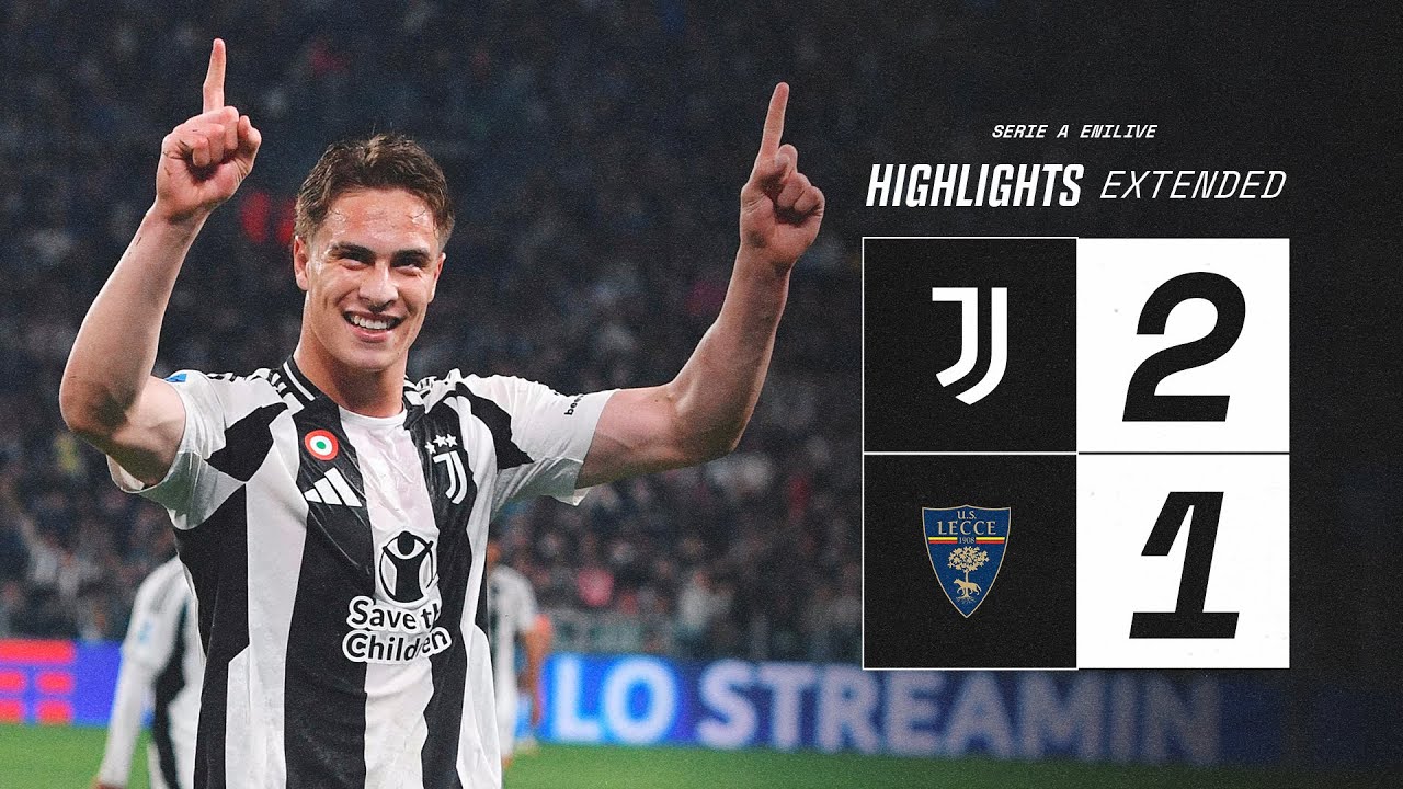 EXTENDED HIGHLIGHTS Serie A | Juventus 2-1 Lecce | A FANTASTIC action leading to YILDIZ's Goal!