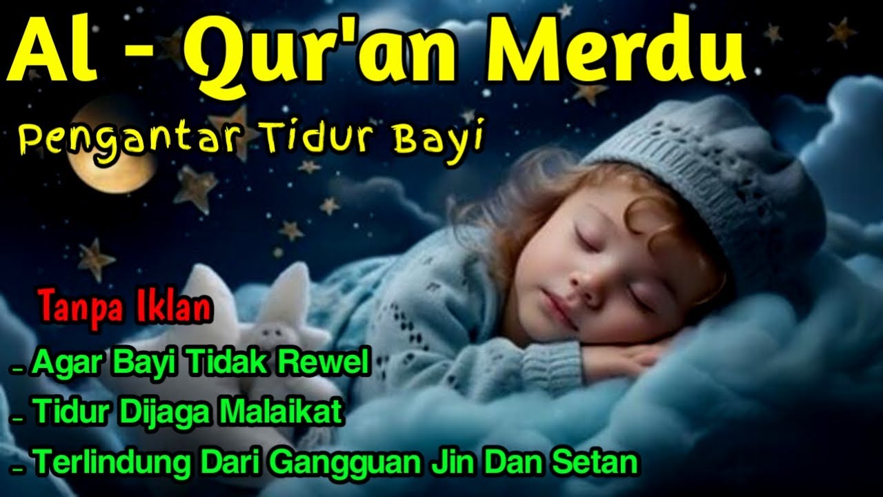 Al Qur'an Pengantar Tidur Bayi,Ruqyah Bayi Susah Tidur Dan Rewel
