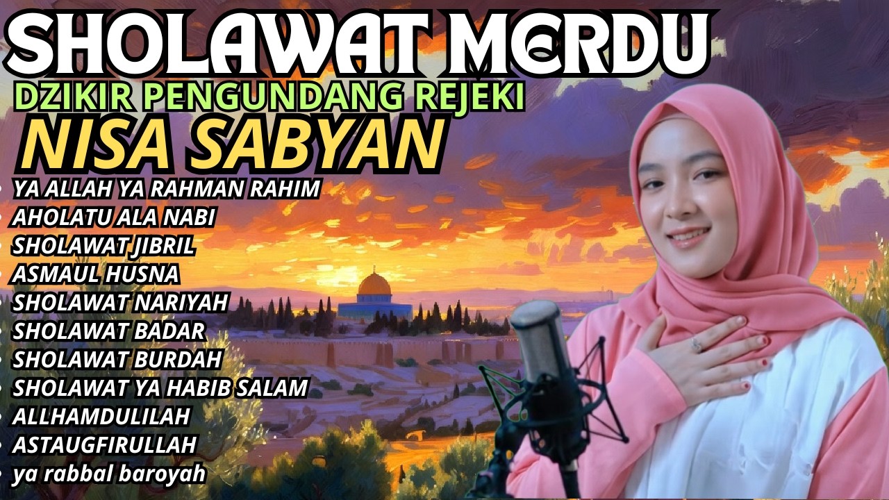 DZIKIR BANJIR REZEKI TAK TERDUGA  | SHOLAWAT KAYA LUNAS HUTANG- NISSA SABYAN FULL ALBUM TERBARU 2026