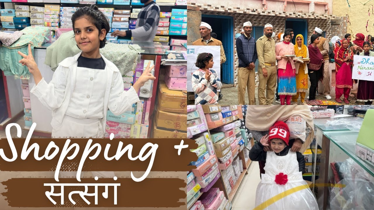 बच्चों की shopping complete +सत्संग का लिया आनंद 