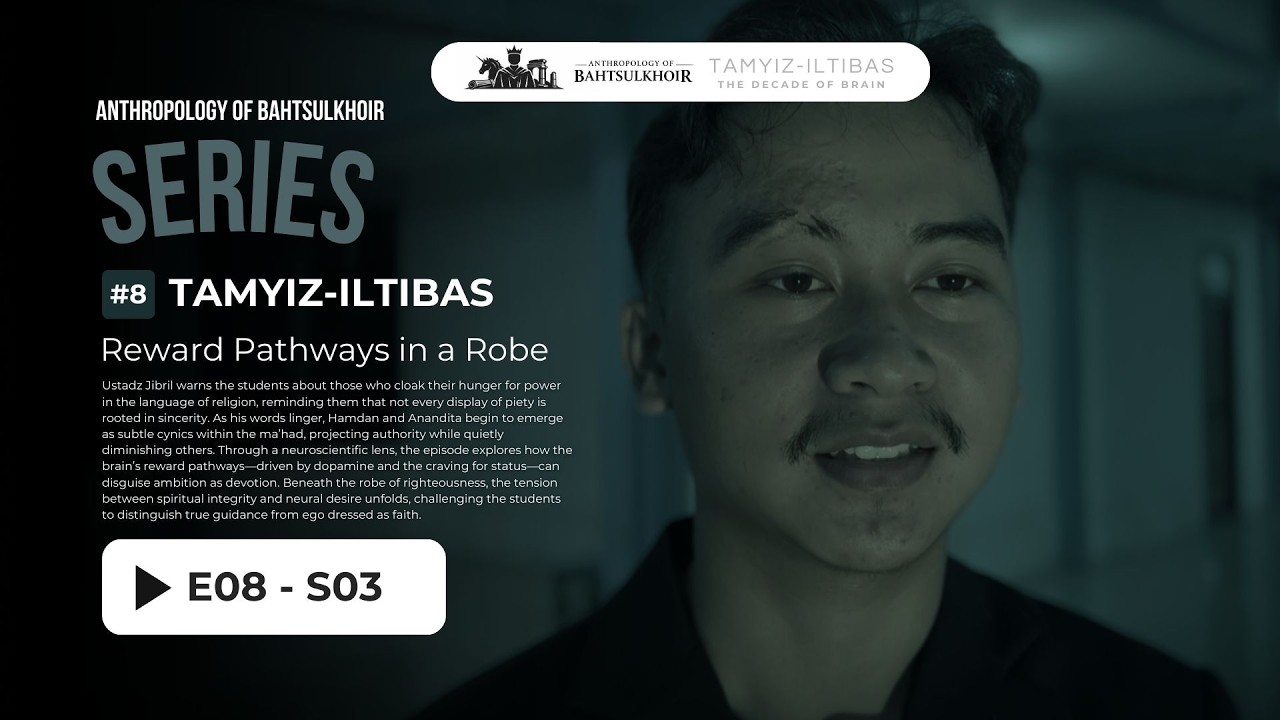 Tamyiz-Iltibas: The Decade of Brain - E08: Reward Pathways in a Robe│ by M. Azkiya Bahtsulkhoir