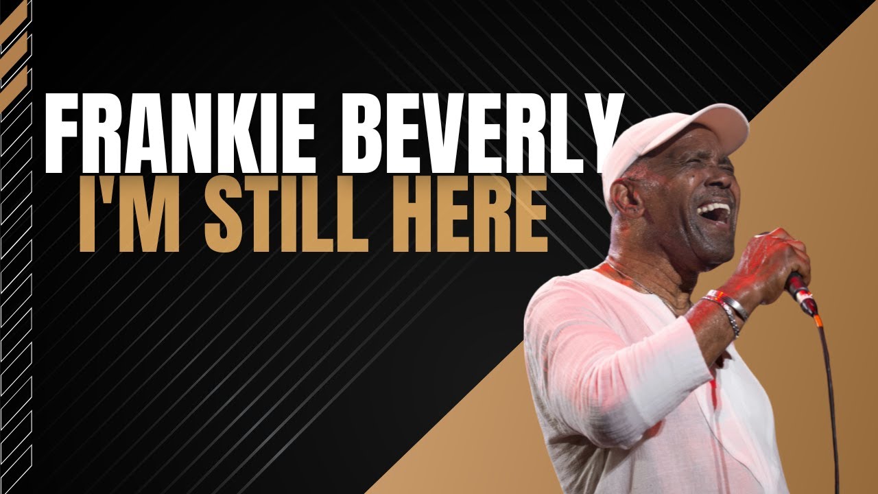 I'M STILL HERE-Frankie Beverly EPK