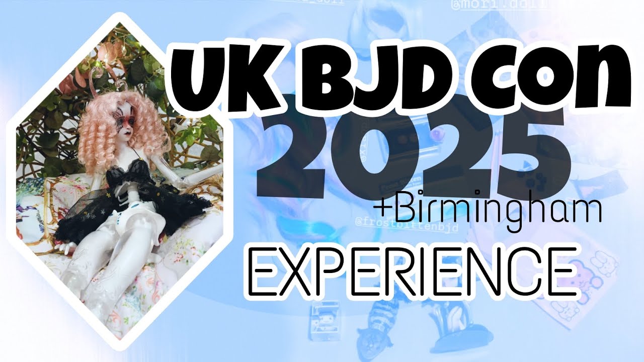 UK BJD CON Experience + Haul!
