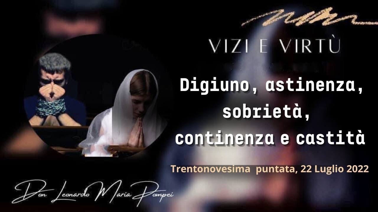 Digiuno, astinenza, sobrietà, continenza e castità