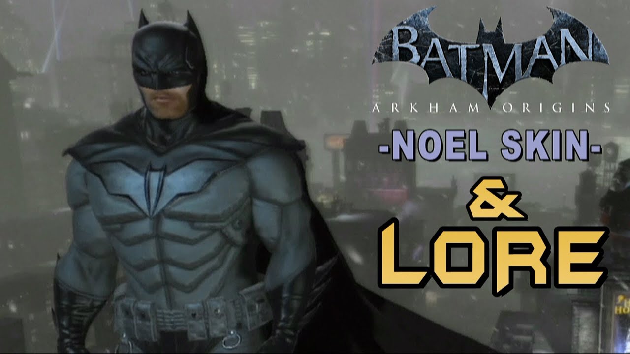 Batman Arkham Origins - Noel Batman Skin & Lore