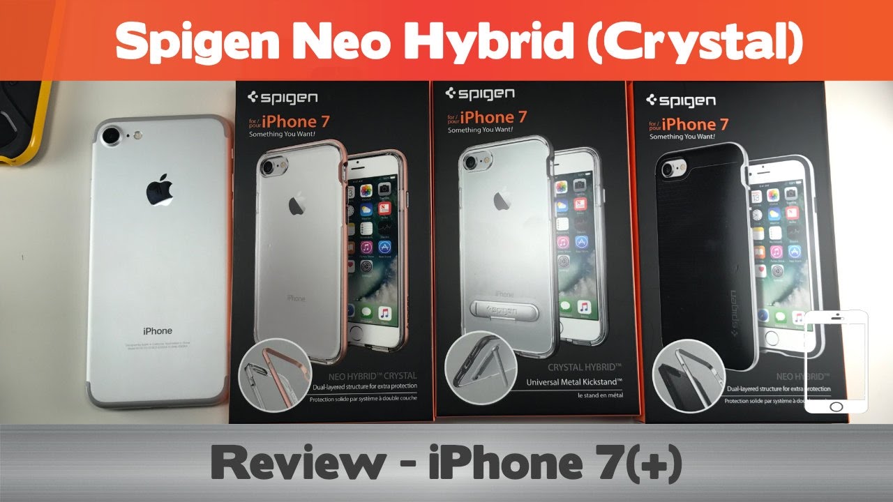 Spigen Neo Hybrid, Neo Hybrid Crystal and Hybrid Crystal Review - iPhone 7 cases
